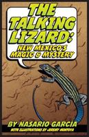 The Talking Lizard: New Mexico's Magic & Mystery 1936744368 Book Cover