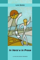 In Versi e in Prosa: Poesie in dialetto veronese, racconti e vignette tra memorie e ironia (Italian Edition) B0F9J5DJ2J Book Cover