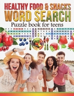 Healthy Food & Snacks, Word Search for Teens 1998865088 Book Cover