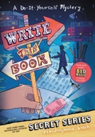 Write This Book: A Do-It-Yourself Mystery 0316207802 Book Cover