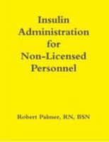 Insulin Administration for Non-Licensed Personnel 1304130207 Book Cover