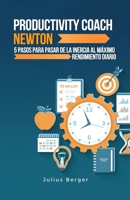Productiviteitscoach Newton: 5 stappen van inertie naar dagelijkse topprestaties (Dutch Edition) B0DVC7MSDB Book Cover