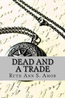 Dead and a Trade 1530168678 Book Cover