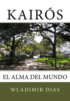 Kairós: El alma del mundo 1511719052 Book Cover