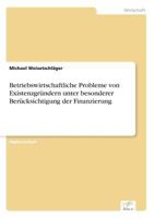 Betriebswirtschaftliche Probleme Von Existenzgrundern Unter Besonderer Berucksichtigung Der Finanzierung 3838609379 Book Cover