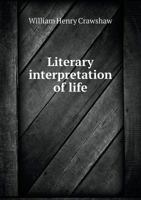 Literary Interpretation Of Life 1428629726 Book Cover