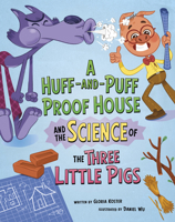 A Huff-And-Puff Proof House and the Science of the Three Little Pigs (The Science of Fairy Tales) B0DWDRZXK7 Book Cover