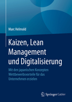 Kaizen, Lean Management Und Digitalisierung: Mit Den Japanischen Konzepten Wettbewerbsvorteile F�r Das Unternehmen Erzielen 3658323418 Book Cover