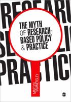 The Myth of Research-Based Policy and Practice 0857029665 Book Cover