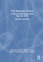 The American Century: A History of the United States Since the 1890s 1032212667 Book Cover