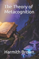The Theory of Metacognition B0H8JB6J9F Book Cover