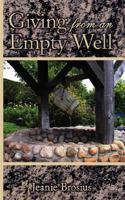 Giving from an Empty Well 1434354547 Book Cover