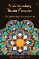 Understanding Sharia Processes: Women's Experiences of Family Disputes 1509949488 Book Cover