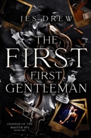The First First Gentleman (Legends of the Master Spy) B09PHJRMXR Book Cover
