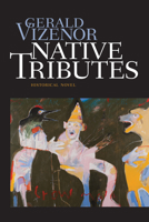 Native Tributes: Historical Novel 0819578258 Book Cover