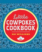 Little Cowpokes Cookbook 1423632087 Book Cover