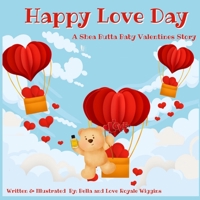 Happy Love Day: A Shea Butta Baby Valentines Day Story B09RG24ML4 Book Cover