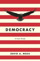 Democracy: A Case Study 0674237706 Book Cover