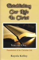 Establishing Our Life in Christ 098916831X Book Cover