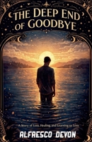 The Deep End of Goodbye B0GMLQT5S2 Book Cover