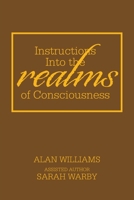 Instructions into the Realms of Consciousness 1664101845 Book Cover