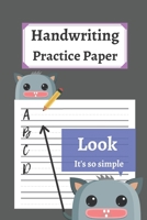 Handwriting Practice Paper: 120 Blank Writing Pages - For Students Learning to Write Letters 1654423467 Book Cover