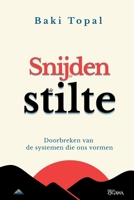 Snijden in de stilte: Doorbreken van de systemen die ons vormen 9083631311 Book Cover
