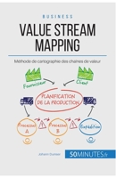 Value Stream Mapping: Méthode de cartographie des chaînes de valeur 2806262399 Book Cover