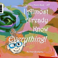 I Almost Already Know Everything 1978058500 Book Cover
