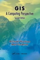 GIS: A Computing Perspective 0748400656 Book Cover