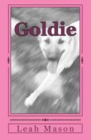 Goldie: a dog's story 1463555679 Book Cover