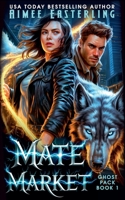 Mate Market (Ghost Pack) B0FJD3RLLZ Book Cover