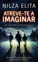 Atreve-te a Imaginar: UM MISTÉRIO PSICOLÓGICO (Portuguese Edition) 1999326024 Book Cover