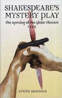 Shakespeare's Mystery Play: The Opening of the Globe Theatre 1599 071905544X Book Cover