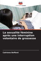 La sexualité féminine après une interruption volontaire de grossesse (French Edition) 6202463910 Book Cover