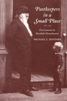 Pastkeepers in a Small Place: Five Centuries in Deerfield, Massachusetts 1558494618 Book Cover