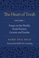 The Heart of Torah, Volume 1: Essays on the Weekly Torah Portion: Genesis and Exodus 0827612710 Book Cover