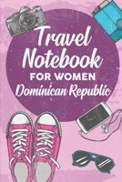 Travel Notebook for Women Dominican Republic: 6x9 Travel Journal or Diary with prompts, Checklists and Bucketlists perfect gift for your Trip to Dominican Republic for every Traveler 1706386222 Book Cover