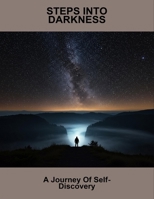 Steps Into Darkness: A Journey Of Self-Discovery B0FSK7YMFC Book Cover