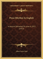 Prose Rhythm In English: A Lecture Delivered On June 6, 1913 1169425615 Book Cover