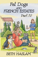 Fat Dogs and French Estates, Part 4 1915024129 Book Cover