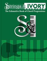 Strings and Ivory: The Exhaustive Book of Chord Progressions 1791668712 Book Cover