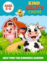 Kind Hearts Farm: Help Find The Kindness Garden B0GW4K6VT3 Book Cover