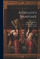 A Frigate's Namesake 1021448915 Book Cover