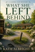What She Left Behind: A Laurel Gap Cozy Mystery (The Laurel Gap Mysteries) B0HGC1FDDR Book Cover
