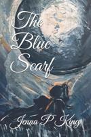 The Blue Scarf: The Journey of Family, Friends, and Life (Julia) 1090993315 Book Cover