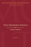 Modern Papacy (Major Conservative and Libertarian Thinkers) 1441136843 Book Cover