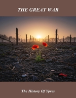 The Great War: The History Of Ypres B0FRYZGR87 Book Cover