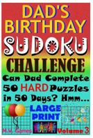 Dad's Birthday Sudoku Challenge: Can Dad Complete 50 Hard Puzzles in 50 Days? Hmm... 1537651005 Book Cover