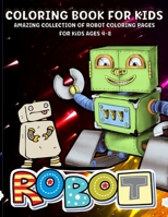Robots Coloring Book: Robot Coloring Book For Kids Ages 4-8 Amazing Robots Coloring Book For Boys 6069607066 Book Cover